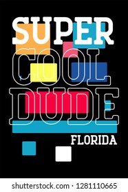 florida super cool dude,t-shirt design