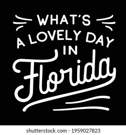 Florida Typography Quotes. Florida Motivational Quote. Template for card, poster, banner, print for t-shirt. Vector and Illustration.