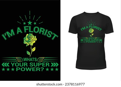 Florist t shirt design, Typography t shirt design, Professional t shirt design, T shirt design