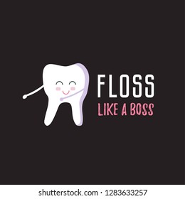 Floss like a boss. Vector lettering illustration of tooth for greeting card, t-shirt, print, stickers, posters design.