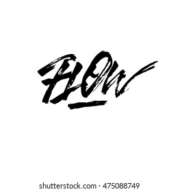 Flow, ink hand lettering. Modern brush calligraphy. Handwritten phrase. 