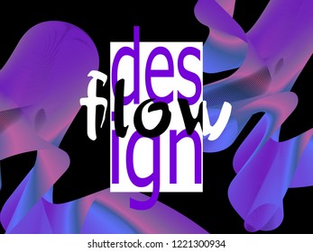 Flow shapes design. Liquid wave background. Abstract 3d flow shape.