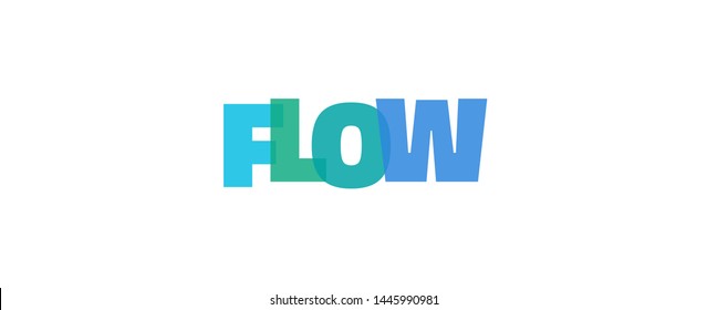 Flow word concept. "Flow" on white background. Use for cover, banner, blog. 