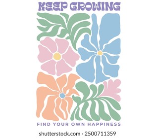 Flower abstract modern painting. Floral design for fashion, top, dress,  graphics, slogan tee,  posters and others.  Beautiful abstract flower and quote.  Keep on growing.