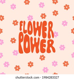 Flower Background With Phrase Flower Power. Hand Lettering In 70s Hippie Style. Retro Colorful Illustration