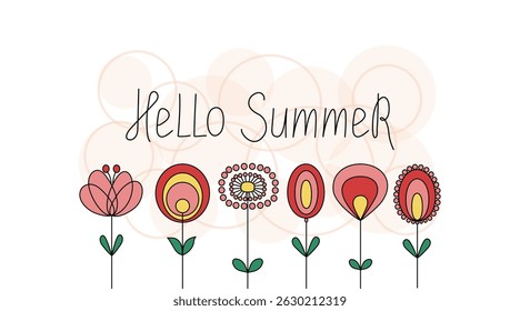 Flower border, simple plants, drawings, doodle. Banner, slogan Hello summer. Abstract color background, flowers, leaves. Hand lettering. Illustration, isolated background.