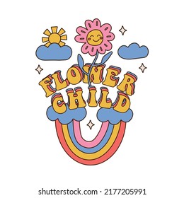 Flower child - Retro groovy daisy print with happy slogan for girl, rainbow, clouds. Kids graphic tee t shirt or poster sticker - Vector hand drawn illustration.