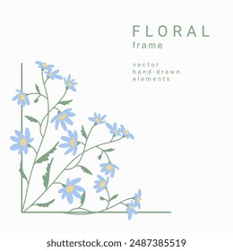 Flower corner. Hand drawn simple botanical frame with wildflowers, branches and herbs. Vector illustration with greenery for card, label, corporate identity, wedding invitation, logo