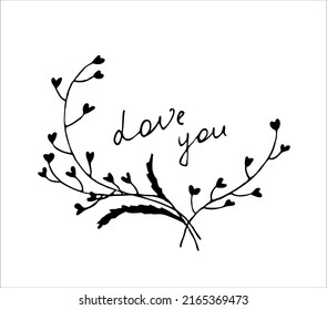 Flower frame in the shape of a heart.Hand drawen botanic border. Lettering: Love you