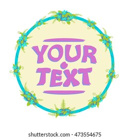 Flower frame. Space in the center for your text. Vector cartoon illustration.