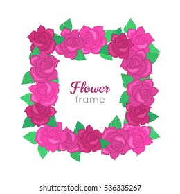 Flower frame. Squar wreath of different blossoms. Green leaves. Colourful selection of flowers on white. Dark and light pink roses. Decoration. Accessory for women. Cartoon design. Flat style. Vector