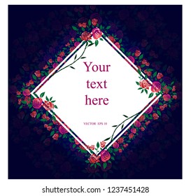 Flower Frame.Silhouette of a rose. Beautiful card with a flower wreath in the shape of a diamond. Bright illustration, can be used as a card creation, wedding invitation card and other holiday