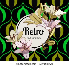 Flower framing. Lilies and text pattern on vintage seamless pattern. Retro Style Sixties