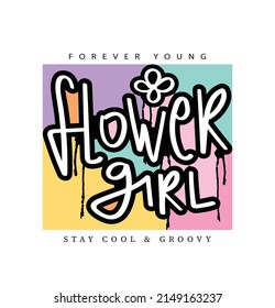 Flower girl groovy retro slogan text. Vector illustration design for fashion graphics and t shirt prints.