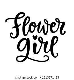 Flower Girl lettering. Wedding ceremony modern calligraphy decoration element, isolated on white. Vintage letters typography