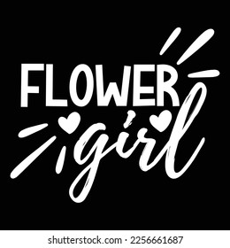 Flower Girl, Shirt Print Template, Typography Design For Shirt, Mugs, Iron, Glass, Stickers, Hoodies, Pillows, Phone Cases, etc, Perfect Design For Mother's Day Father's Day Valentine's Day