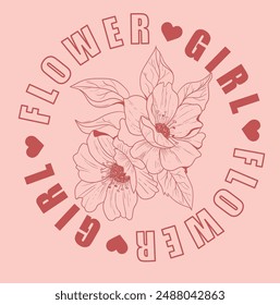 flower girl vintage typography, beautiful flowers. Vector illustration design for fashion graphics, t shirt prints, posters.