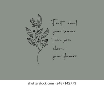Flower hand drawn and slogan vector illustration design for t shirt, fashion print, poster, sticker, card and other uses.