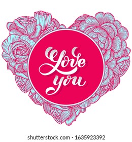 Flower heart. The inscription love you. drawing beautiful pink flowers. Symbol for valentines day and love. Botanical vector illustration. holiday card