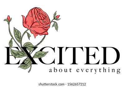 Flower illustration with slogan. For t- shirt embroidery and print designs.