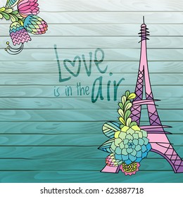 Flower love card design with eiffel tower vector. Hand drawn succulent, cactus leaves, green wooden background