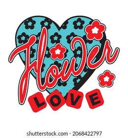 flower love vector illustration editable - romance quotes best for print on shirt