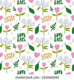 Flower pattern colorful and cartoon. Hand drawn background with flowers and lettering. 70s style. Love Earth.