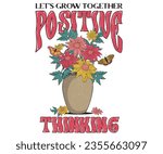 Flower pottery. Lets grow together positive thinking. Flower and butterfly graphic design. Botanical t-shirt design.
