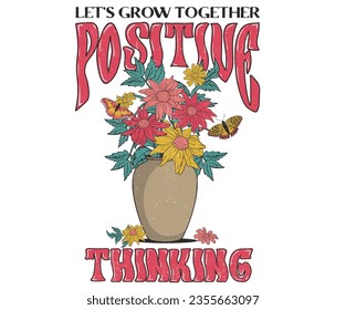 Flower pottery. Lets grow together positive thinking. Flower and butterfly graphic design. Botanical t-shirt design.