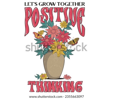 Flower pottery. Lets grow together positive thinking. Flower and butterfly graphic design. Botanical t-shirt design.