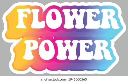 Flower Power. Colorful Text, Isolated On Simple Background. Sticker For Stationery. Ready For Printing. Trendy Graphic Design Element. Retro Font Calligraphy In 60s Funky Style. Vector EPS 10.