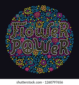 Flower power hand drawn lettering bright colorful circle background. Hippie style doodle pattern for t-shirt print, textile, clothes and poster design. EPS 10 vector illustration