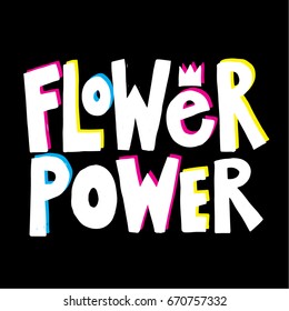 Flower power hand drawn lettering quot. Symbol of the hippie time. Typographic print with the funky type. Hippie slogan.