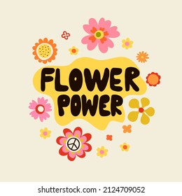 Flower power. Hippie phrase, hand drawn hippy text. Motivational and Inspirational quote, vintage lettering, retro 70s 60s nostalgic poster or card, t-shirt print vector illustration