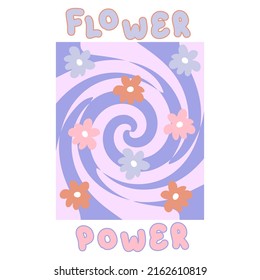 FLOWER POWER Slogan Print With Groovy Flowers In 1970s Style. Hippie Aesthetic Swirl Abstract Graphic Vector Sticker Print For T-shirt, Textile And Fabric. 

