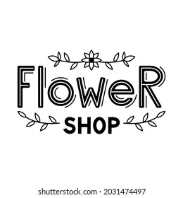 Flower shop. Hand drawn lettering. Logotype for flower business. Vector illustration isolated on white background.