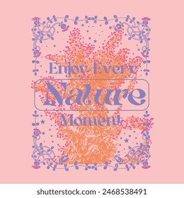 flower slogan t-shirt print design, Enjoy Every Moment slogan with colorful flowers bouquet vector illustration, girls fashion print design 