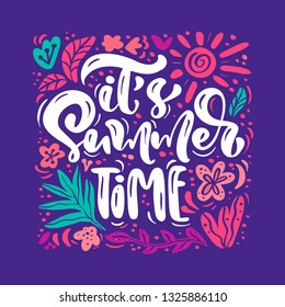 Flower Vector greeting card with text It s Summer Time. Isolated colored floral flat illustration. Scandinavian hand drawn nature design