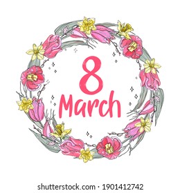 Flower wreath for International Women's Day on March 8. Postcard, banner, background. Hand-drawn vector illustration.