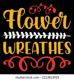 Flower wreathes  shirt print template  design svg