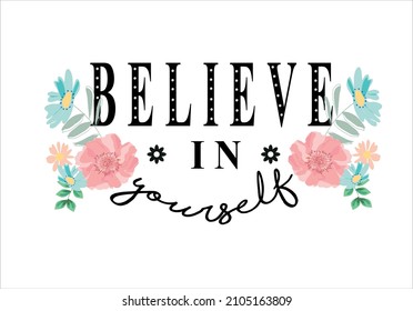 flowers and  believe slogan message with diamonds stones design vector