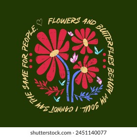 Flowers and Butterflies Slogan T shirt illustration vector. 