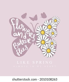 Flowers and butterfly with slogan text, vector illustration design for fashion graphics, t shirt prints etc