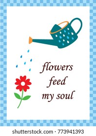 flowers feed my soul poster with watering can planting flower vector