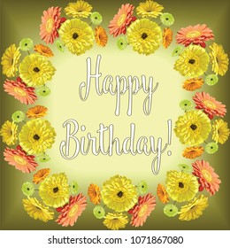 Flowers gerbera-frame for congratulations HAPPY BIRTHDAY with text on green and yellow background, yellow, orange and green painted vector isolated