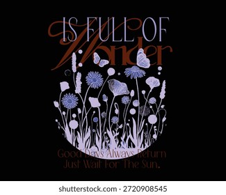 Flores Camisetas gráficas. ilustraciones florales hechas a mano. diseño de camiseta de niñas. Tipografía Eslogan de la Maravilla. Camiseta sudadera ilustración gráfica