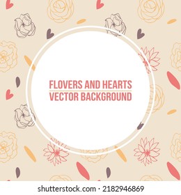 Flores y corazones enmarcados. El diseño de fondo cuadrado de tarjetas con flores y corazones adoran el fondo. Ilustración vectorial plana de color