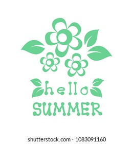 Flowers and hello summer hand drawn lettering isolated on white background. Design element for greeting cards or posters. Vector illustration.