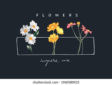 flowers inspired me calligraphy slogan with colorful wild flowers in square frame vector illustration