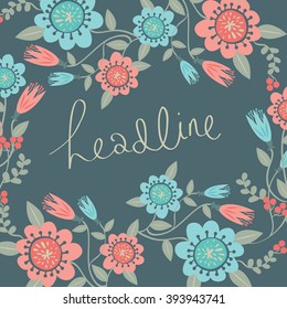 Flowers and leaves illustrations with sample text/ Floral themed background design/ Flora elements with composition